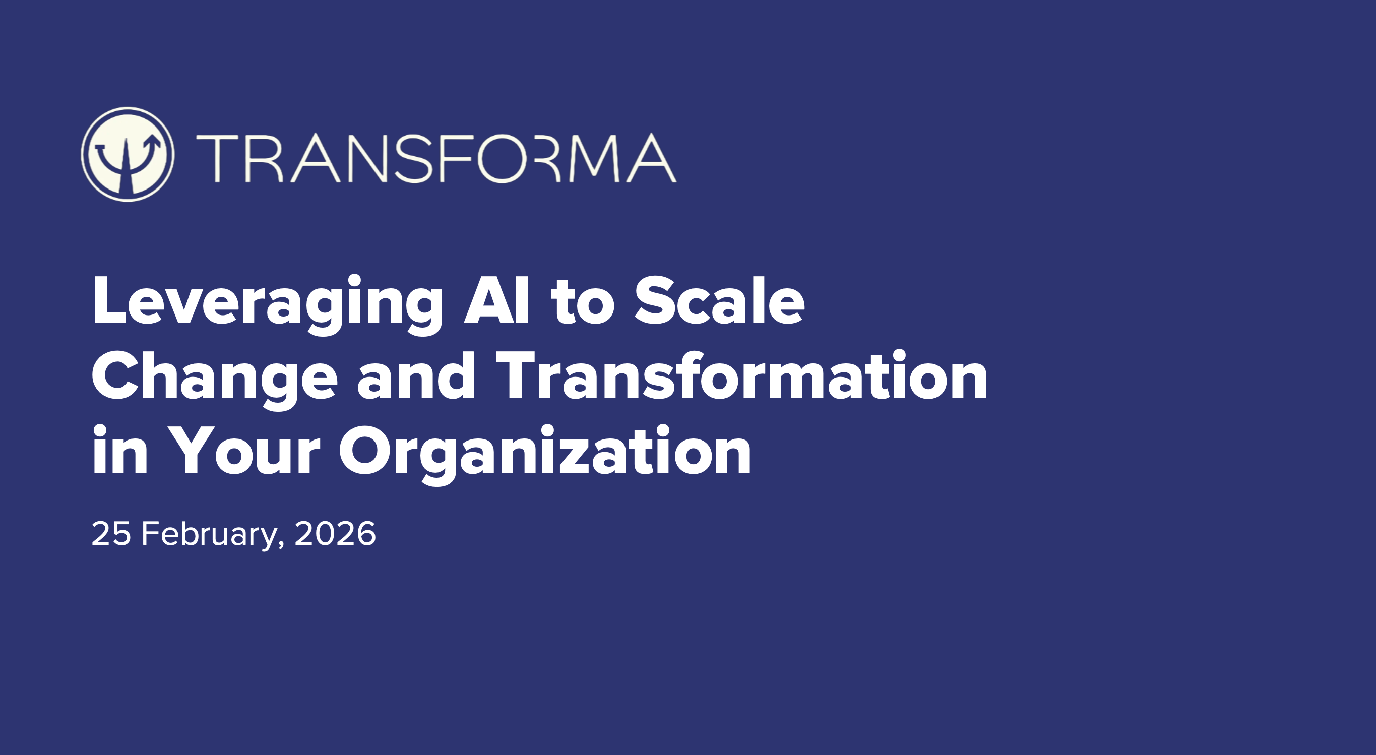 3. Transforma Presentation Slides: Leveraging AI to Scale Change and Transformation in Your Organization thumbnail